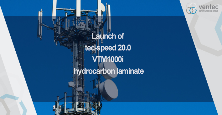 Launch of tec-speed 20.0 VTM1000i hydrocarbon laminate image