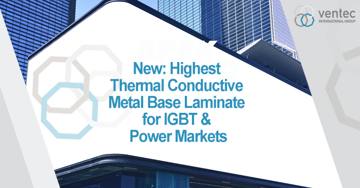 New: Highest Thermal Conductive Metal Base Laminate for IGBT & Power Markets image