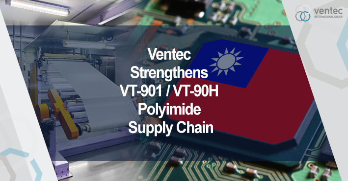 Ventec強化VT-901 / VT-90H聚醯亞胺供應鏈 image