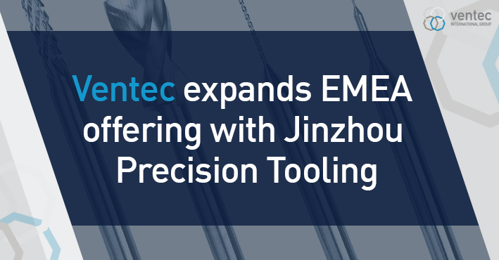 Ventec to distribute machine-tool bits from Jinzhou Precision Technology image